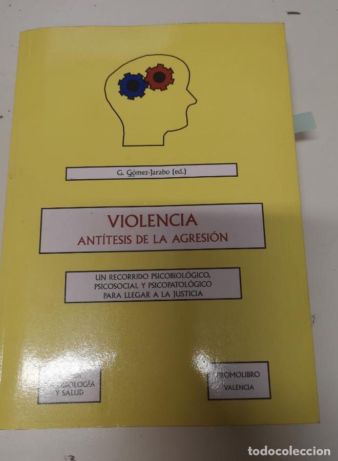 Libros: Violencia, ant&iexcl;tesis de la agresi&oacute;n - GREGORIO GOMEZ-JARABO