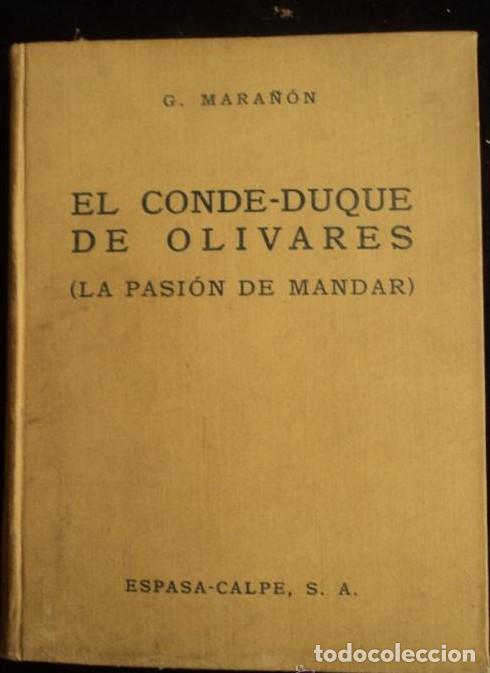 Libros: EL CONDE DUQUE DE OLIVARES. LA PASION DE MANDAR. MARA&Ntilde;ON. ESPASA CALPE. 1945 499 PAG -