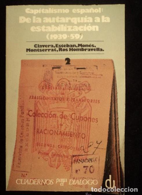 Libros: DE LA AUTARQUIA A LA ESTABILIZACION. CLAVERM ESTEBAN... CUADERNOS PARA EL DIALOGO. 2 TOMOS. 1973 -
