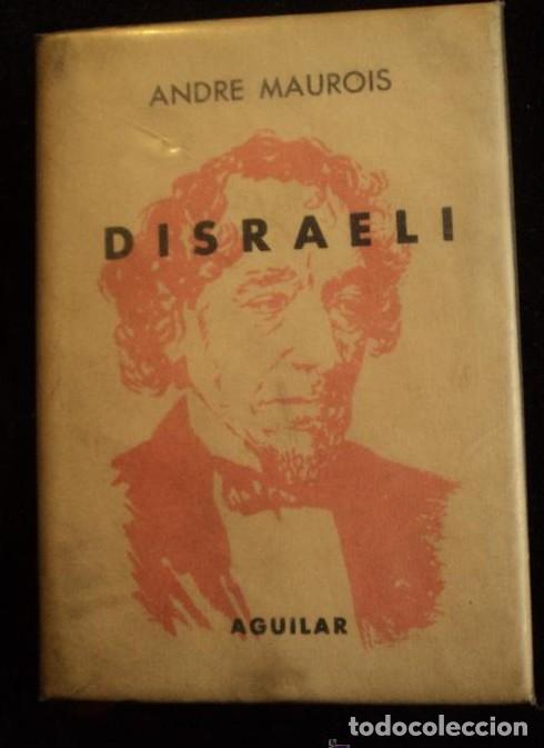 Libros: DISRAELI. ANDRE MAUROIS. CRISOL LITERARIO. AGUILAR. 1ED. 1976 376 PAG -