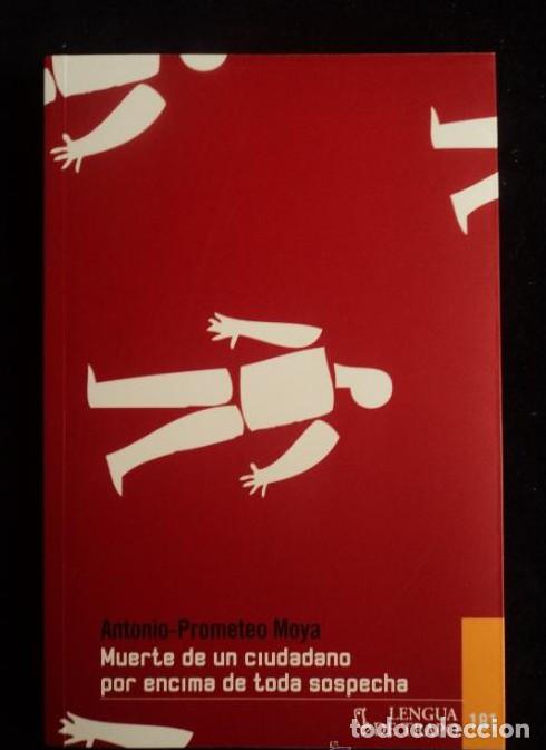 Libros: MUERTE DE UN CIUDADANO POR ENCIMA DE TODA SOSPECHA. LENG.TRAPO. 2012 231 PAG -