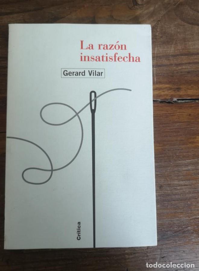 Libros: La raz&oacute;n insatisfecha - Gerard Vilar