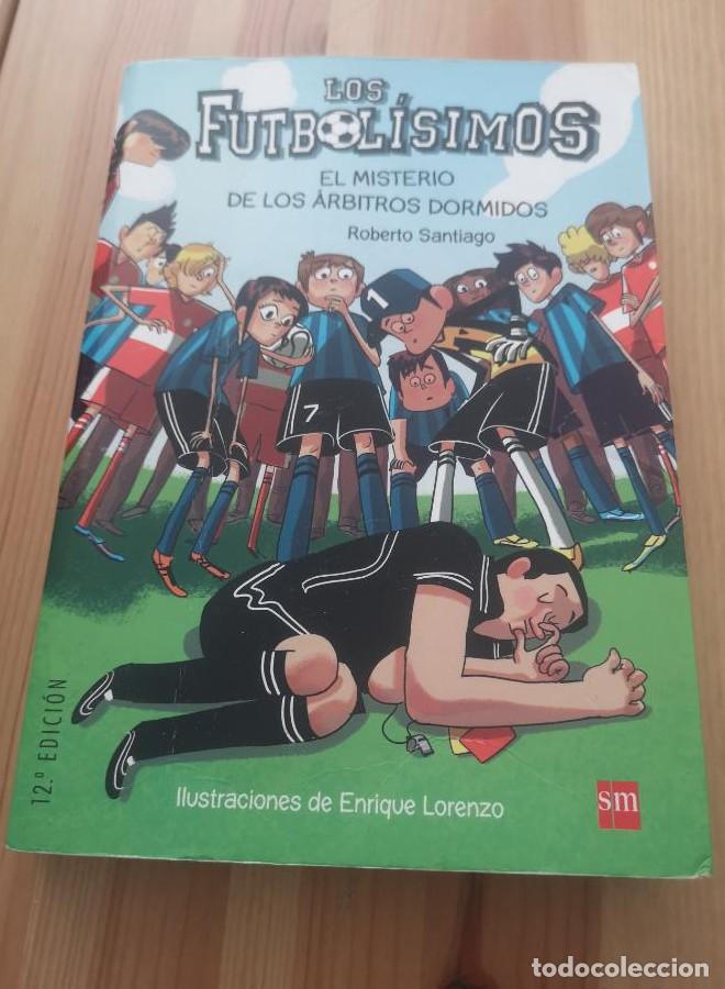 B&uuml;cher: Los Futbol&iacute;simos 11: El misterio de los &aacute;rbitros dormidos- Roberto Santiago- SM -