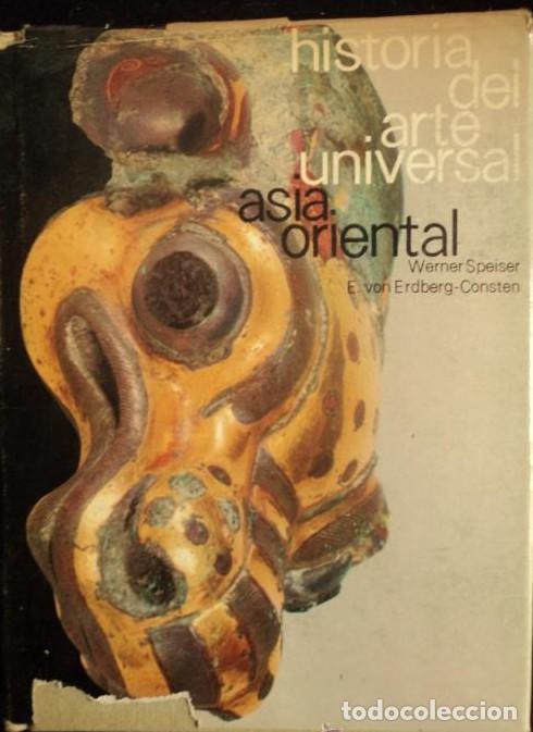 Libros: HISTORIA DEL ARTE UNIVERSAL.ASIA ORIENTAL. SPEISER Y CONSTEN.. ED. MORETON 1967 205 PAG -