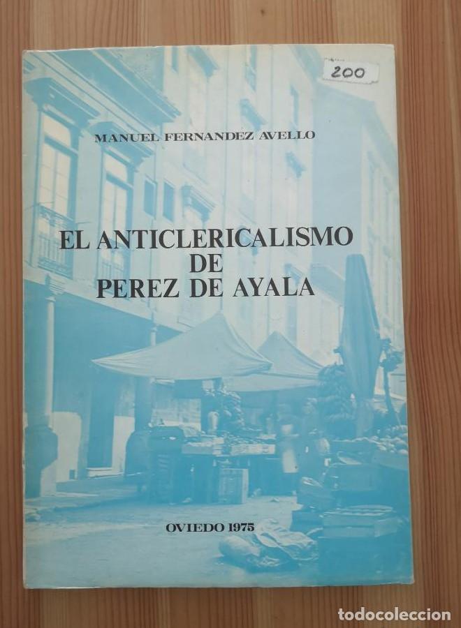 books: EL ANTICLERICALISMO DE PEREZ DE AYALA. - FERNANDEZ AVELLO, MANUEL- OVIEDO 1975 -