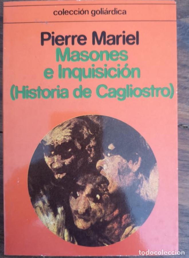 Libros: Masones e Inquisici&oacute;n. (Historia de Cagliostro). Pierre Mariel. CUPSA -