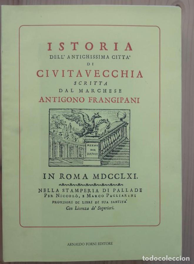 books: ISTORIA CIVITAVECCHIA- ANTIGONO FRANGIPANI- ARNALDO FORNI EDITORE -