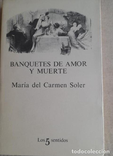 Libros: Banquetes de amor y muerte (Los Cinco Sentidos) - Maria del C. Soler