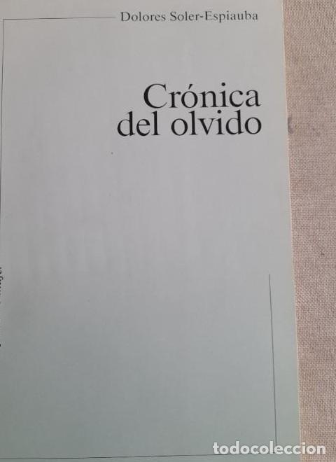 Libros: Cr&oacute;nica del olvido - Dolores Soler Espiauba. Dedicado por la autora a L. Garc&iacute;a Berlanga. Ver foto.