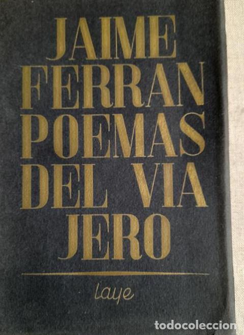 Livres: Poemas del viajero - Jaime Ferr&aacute;n LAYE 1954 64pp. DEDICATORIA AUTOR A L.G. BERLANGA. -
