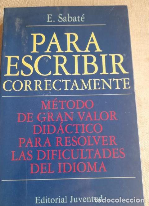 Livres: PARA ESCRIBIR CORRECTAMENTE (TEMAS DIVERSOS) - Emilio Sabat&eacute;