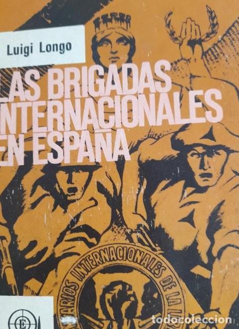 Libri di seconda mano: Las Brigadas Internacionales en Espa&ntilde;a Luigi Longo 1966 1a ed. Ediciones Era, 312pp -