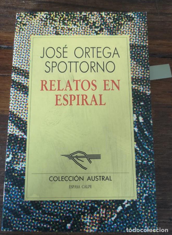 Libros: Relatos en espiral. Jos&eacute; Ortega Spottorno- Editorial Espasa/Calpe -
