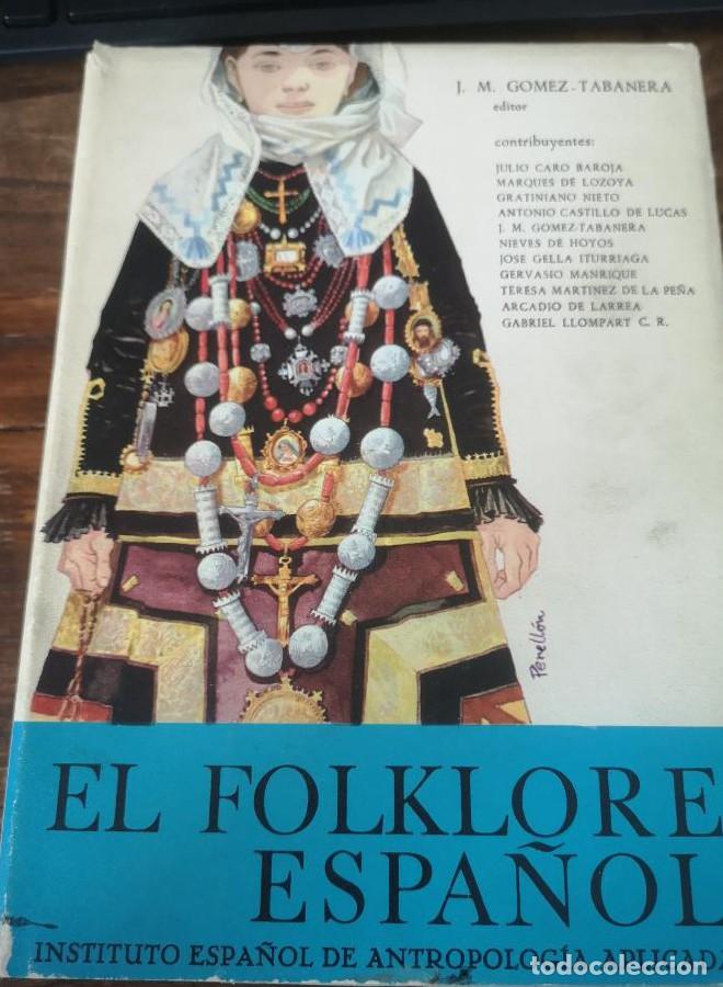 Livres: EL FOLKLORE ESPA&Ntilde;OL. J.M. GOMEZ TABERNAS. INSTITUTO ESPA&Ntilde;OL DE ANTROP&Ograve;LOGIA APLICADA -