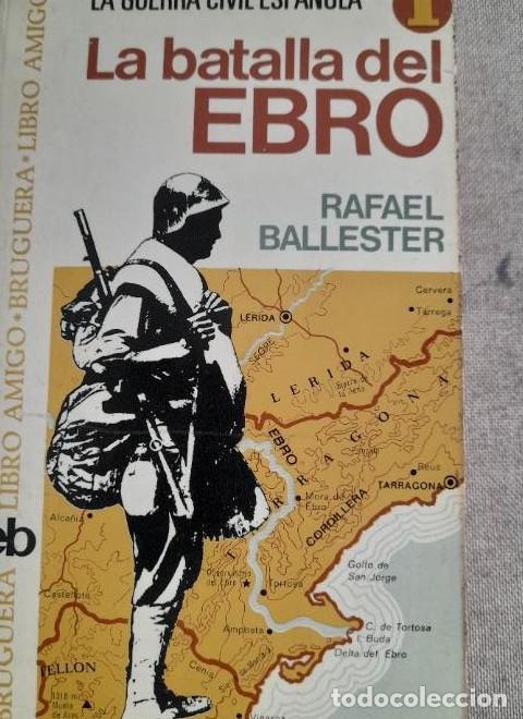 Libros: La batalla del Ebro - Rafael Ballester BRUGUERA - - Foto 1