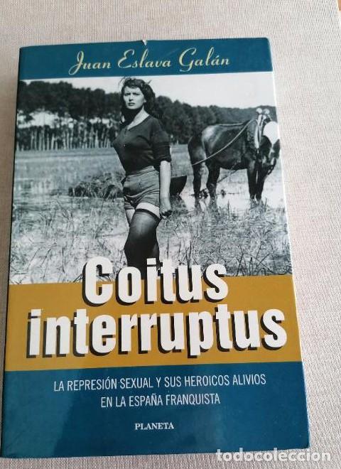 Libros: Coitus interruptus - Juan Eslava Galan - Foto 1