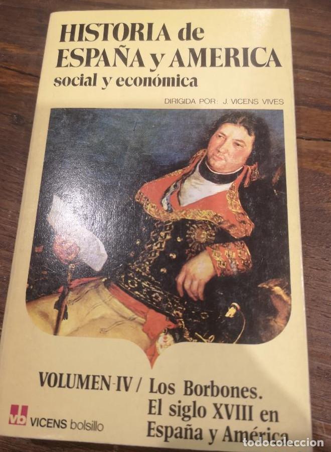 Libri di seconda mano: HISTORIA DE ESPA&Ntilde;A Y AMERICA (SOCIAL Y ECON&Oacute;MICA). VOLUMEN IV: LOS BORBONES, EL SIGLO XVIII EN ESPA