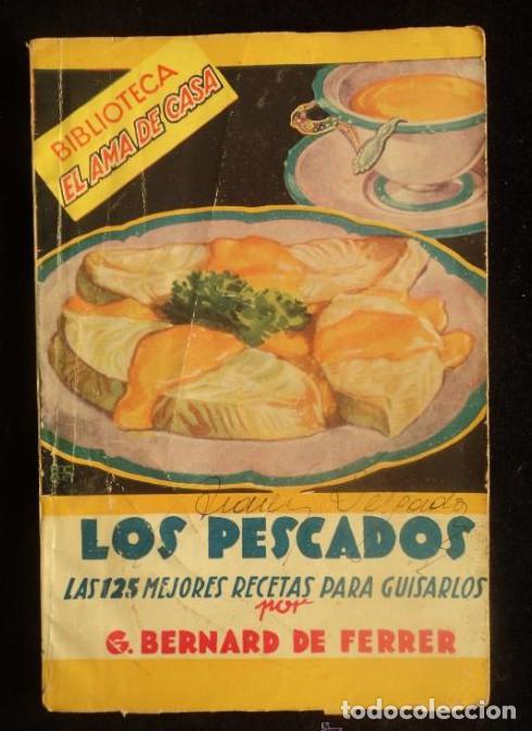 Libri di seconda mano: LOS PESCADOS. 125 RECETAS. BERNARD DE FERRER. ED. MOLINO. 1947 63 PAG -