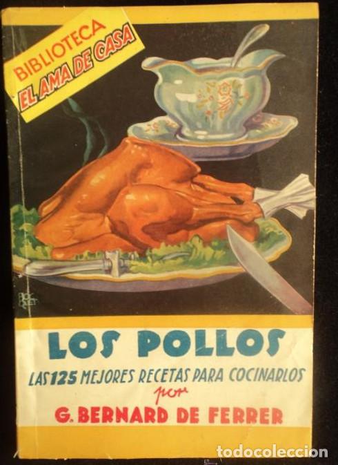 Libri di seconda mano: LOS POLLOS 125 RECETAS. BERNARD DE FERRER. ED. MOLINO 1947 67 PAG -
