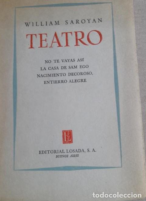 Libri di seconda mano: TEATRO. No te vayas as&iacute;. La casa de Sam Ego.Nacimiento decoroso. Entierro alegre. - SAROYAN, William