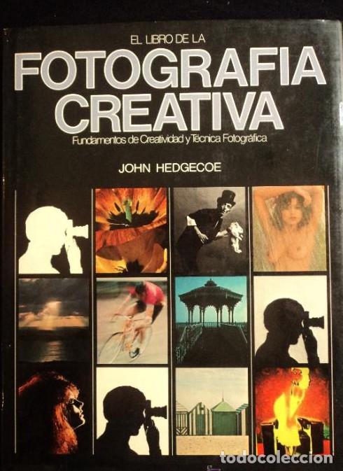 books: EL LIBRO DE LA FOTOGRAFIA CREATIVA. JOHN HEDDGEOCOE. BLUME ED. 1976 256 PAG -