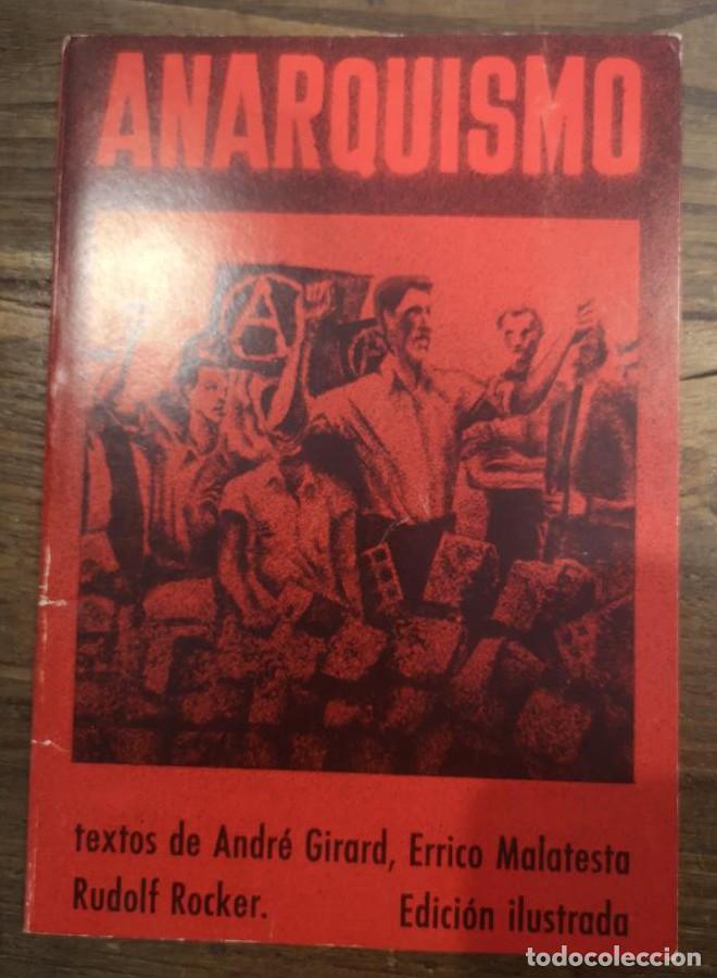 books: ANARQUISMO - TEXTOS DE ANDRE GIRARD, ENRICO MALATESTA Y RUDOLF ROCKER 1977 EDICION ILUSTRADA -