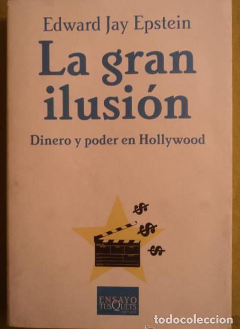 Libros: La gran ilusi&oacute;n: Dinero y poder en Hollywood (Ensayo) - Edward Jay Epstein - Foto 1
