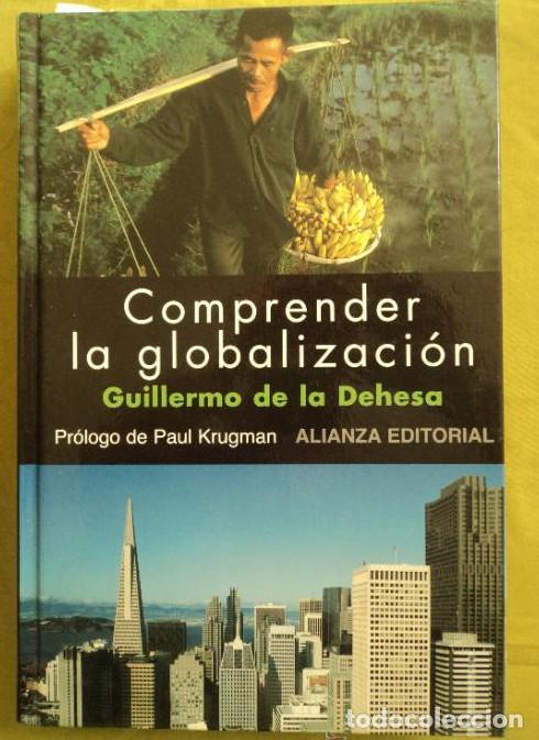 B&uuml;cher: COMPRENDER LA GLOBALIZACION. GUILLERMO LA DEHESA.ALIANZA ED. 2007 457 PAG -