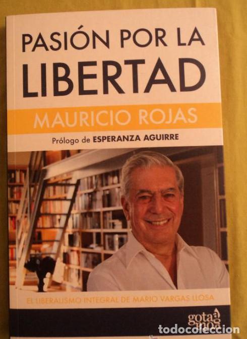 B&uuml;cher: PASION POR LA LIBERTAD. MAURICIO ROJAS. GOTA. 2011 138 PAG -