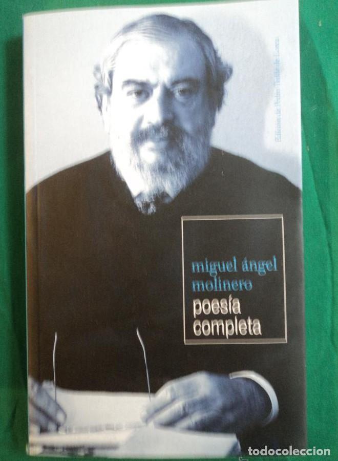 Libri di seconda mano: POESIA COMPLETA. MIGUEL ANGEL MOLINERO. DIPU.MALAGA. 2012 264 PAG -