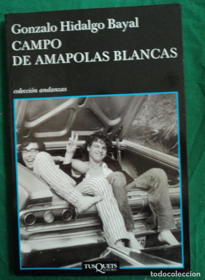 Libros: CAMPO DE AMAPOLAS BLANCAS. HIDALGO BAYAL. TUSQUETS. 2008 109 PAG -