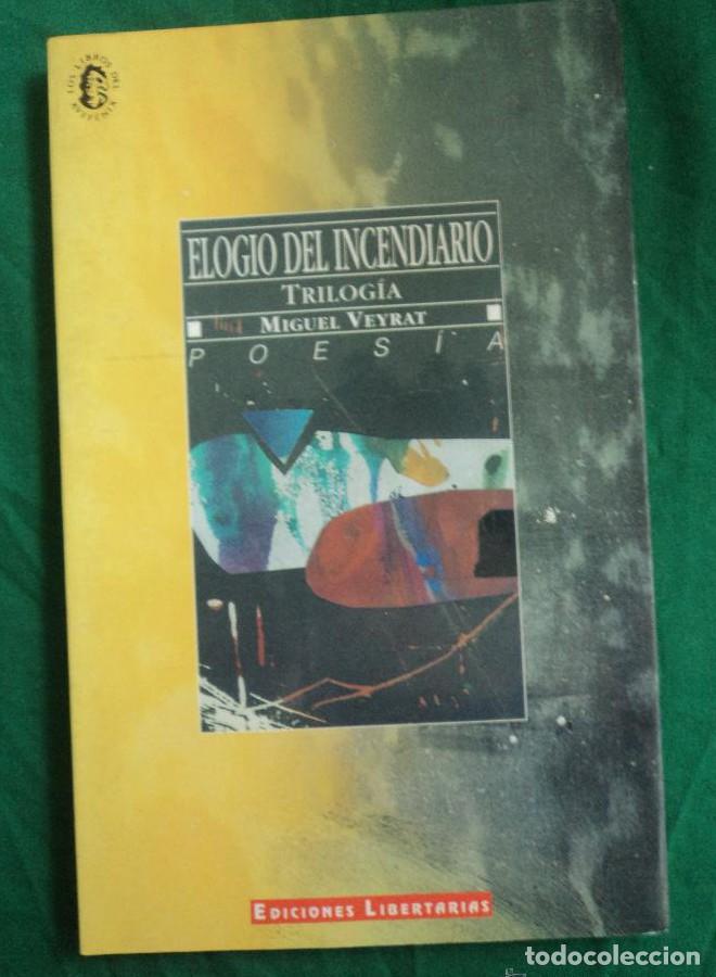Livros em segunda m&atilde;o: ELOGIO DEL INCENDIARIO. MIGUEL VEYRAT. ED. LIBERTARIAS. 1993 118 PAG -