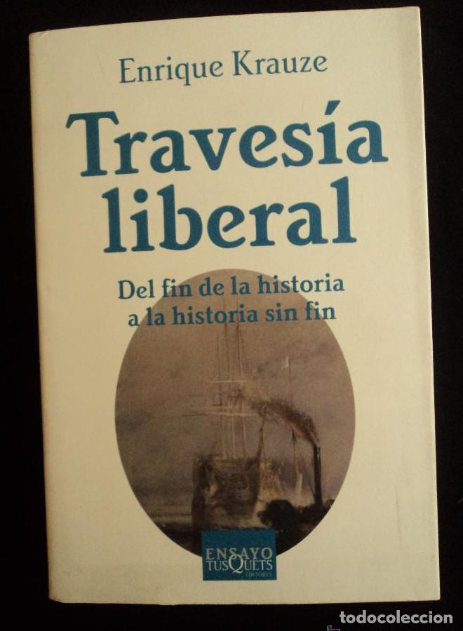 Libros: TRAVESIA LIBERAL. ENRIQUE KRAUZE. TUSQUETS. 1ED. 2003 448 PAG -
