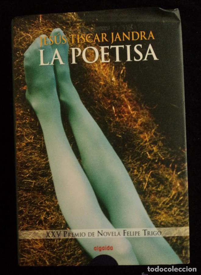 B&uuml;cher: LA POETISA. JESUS TISCAR JANDRA. ALGAIDA. 2006 340 PAG -