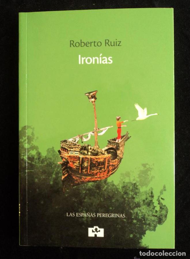 Libros: IRONIAS. ROBERTO RUIZ. ESPA&Ntilde;AS PEREGRINAS. 2006 184 PAG -