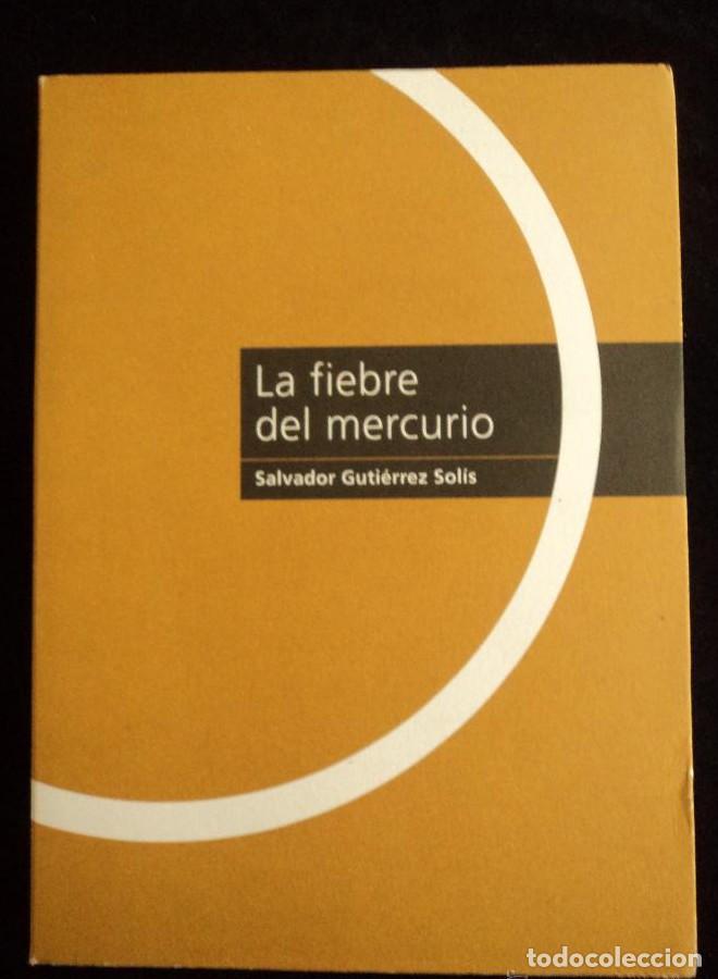 Livros em segunda m&atilde;o: LA FIEBRE DEL MERCURIO. SALVADOR GUTIERREZ SOLIS. DIIPUT.CORDOBA 2000 269 PAG -