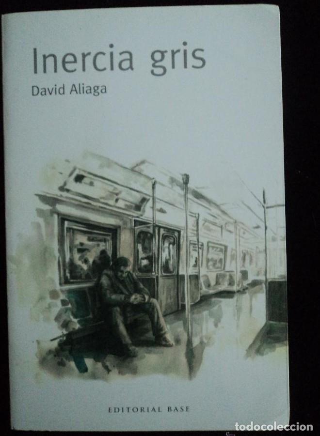 Libros: INCERCIA GRIS. DAVID ALIAGA. ED. BASE 2013 100 PAG - - Foto 1