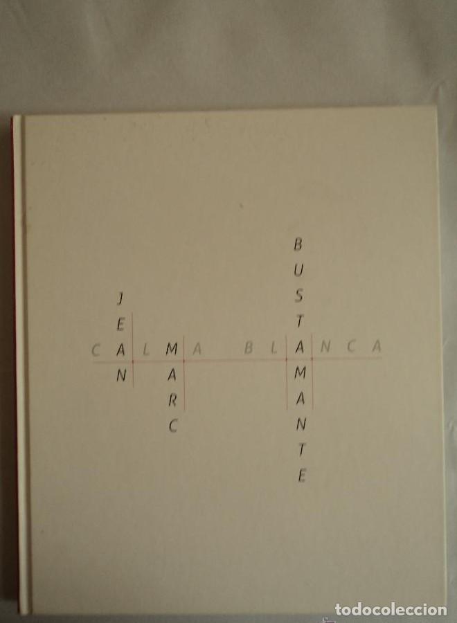 Livros em segunda m&atilde;o: CALMA BLANCA. JEAN MARC BUSTAMANTE. EXPO. ALCALA 21. COMUNIDAD MADRID. 2012 109 PAG -