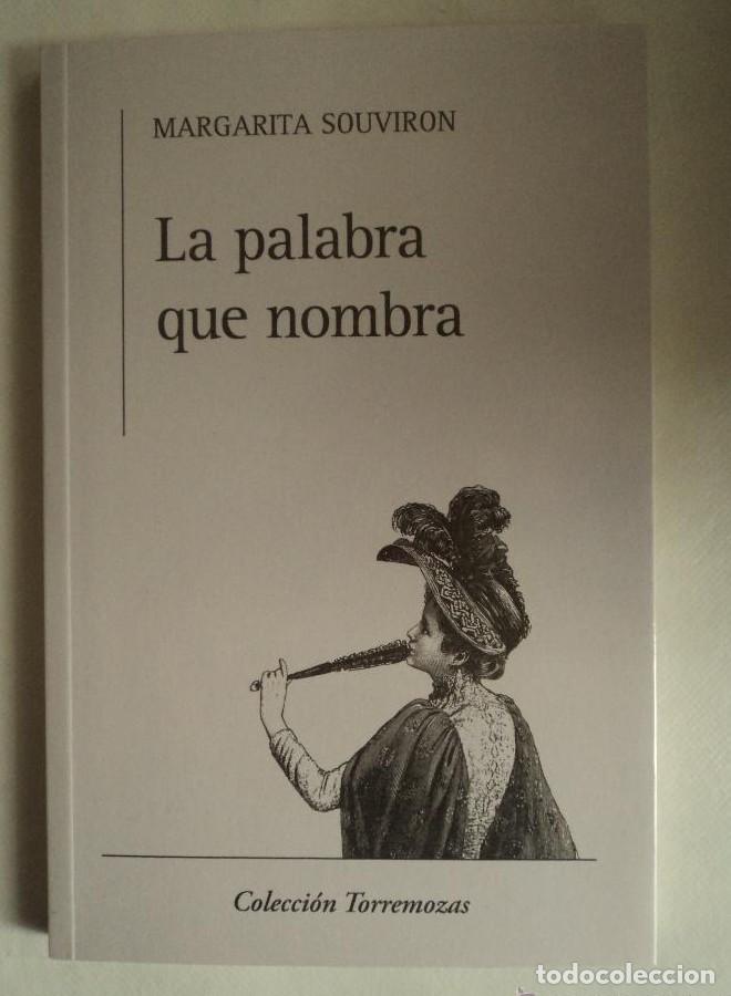 B&uuml;cher: LA PALABRA QUE NOMBRA. MARGARITA SOUVIRON. TORREMOZAS. 2007 67 PAG -