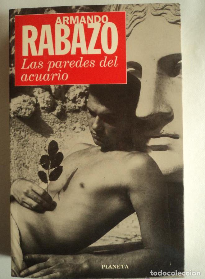 B&uuml;cher: LAS PAREDES DE ACUARIO. ARMANDO RABAZO.L PLANETA. 1996 382 PAG -