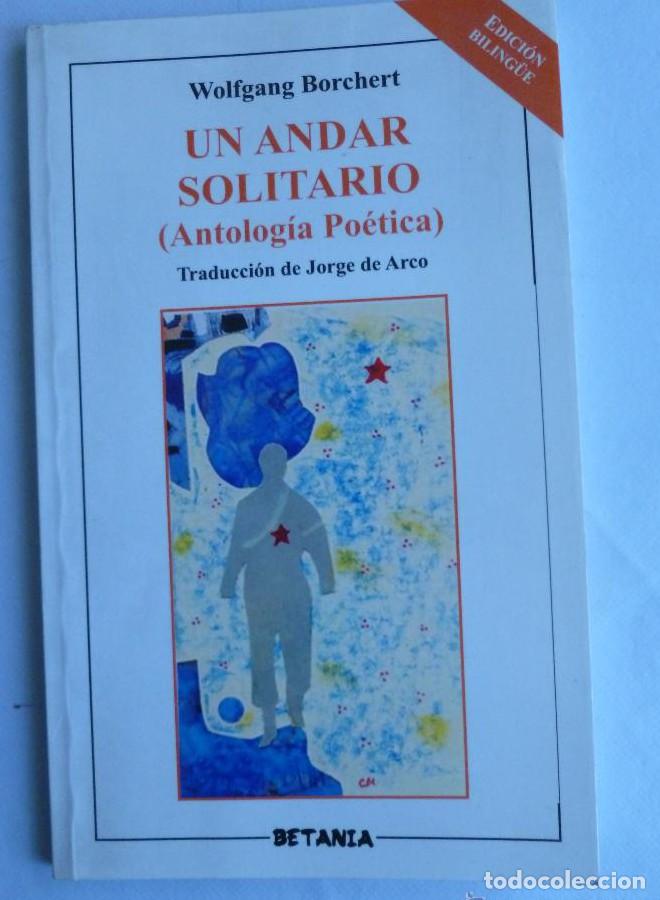 Libros: UN ANDAR SOLITARIO. W. BORCHERT. BETANIA. 2003 68 PAG -