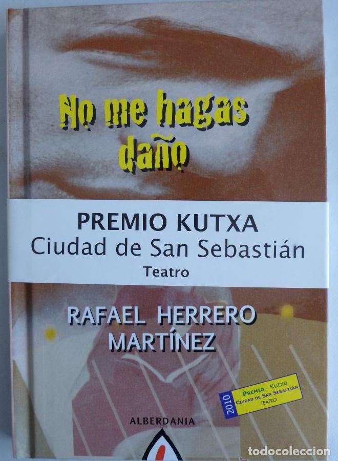 Livres: NO ME HAGAS DA&Ntilde;O. RAFAEL HERRERO MARTINEZ ALBERDANIA. 2010 122 PAG -