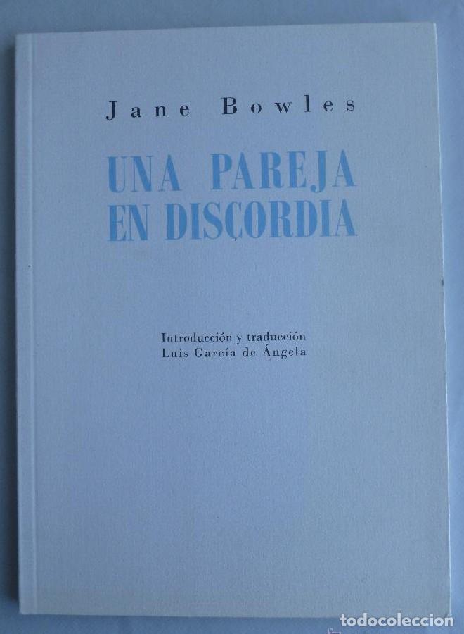 Libros: UNA PAREJA EN DISCORDIA. JANE BOWLES. AYUNT. MALAGA 2010. 47 PAG -