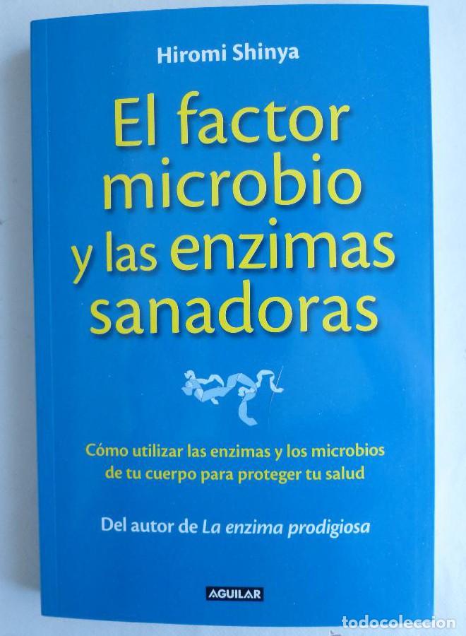 Livros em segunda m&atilde;o: EL FACTOR MICROBIO Y LAS ENZIMAS SANADORAS. HIROMI SHINYA. AGUILAR. 2013 279 PAG -