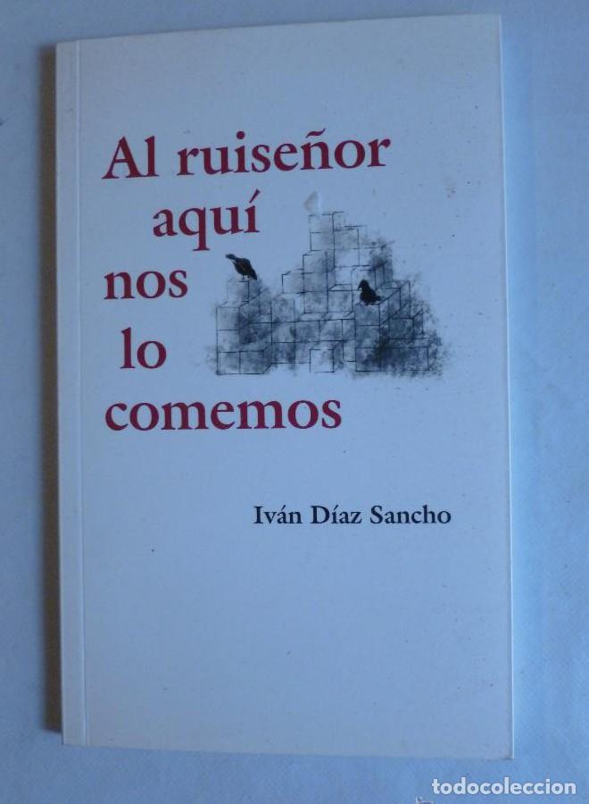 Libros: AL RUISE&Ntilde;OR AQUI NOS LO COMEMOS. IVAN DIAZ SANCHO. 2011 SIN PAGINAR -