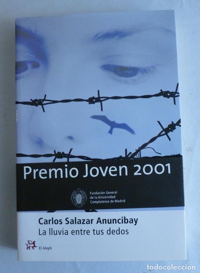 B&uuml;cher: LA LLUVIA ENTRE TUS DEDOS. CARLOS SALAZAR ANUNCIBAY. EL ALEPH. 2002 269 PAG -
