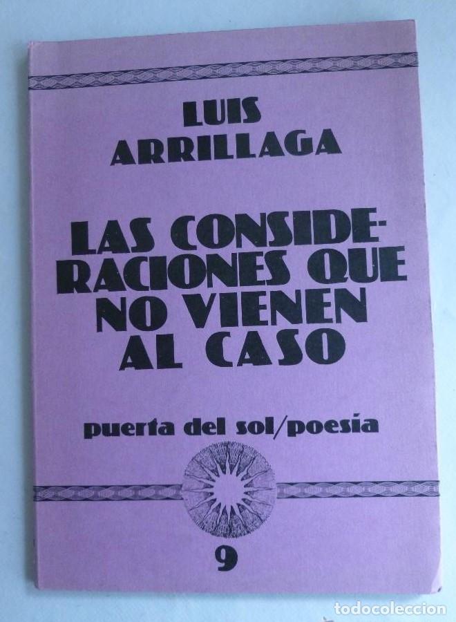 Livros em segunda m&atilde;o: LAS CONSIDERACIONES QUE NO VIENEN AL CASO. LUIS ARRILLAGA. PUERTA DEL SOL. 1982 36 PAG -