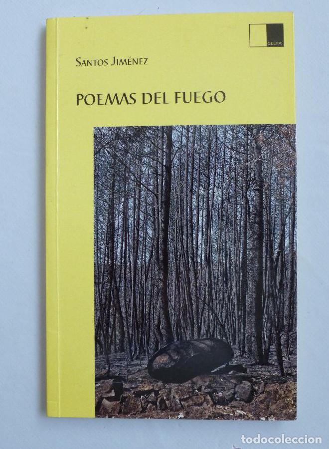 B&uuml;cher: POEMAS DEL FUEGO. SANTOS JIMENEZ. CELYA. 2010 DEDICATORIA AUTOR 55 PAG -