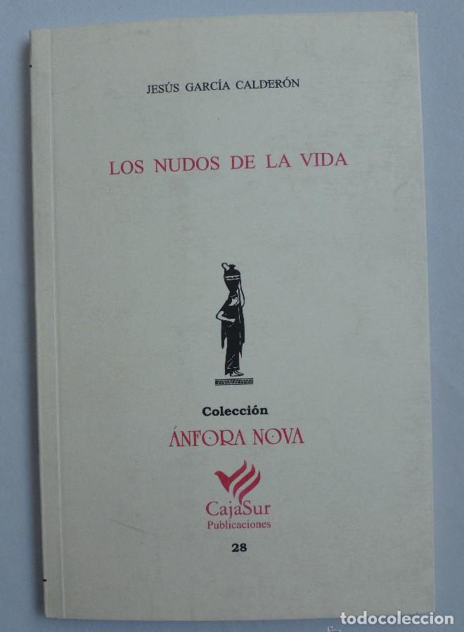 Livros em segunda m&atilde;o: LOS NUDOS DE LA VIDA. JESUS GARCIA CALDERON. CAJA SUR. 2006 42 PAG -