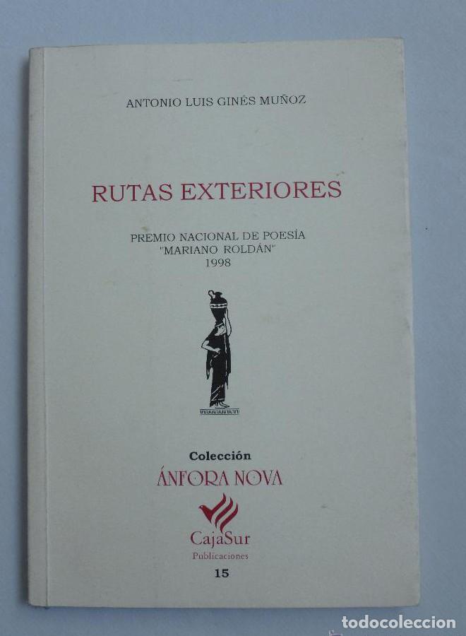 Libros: RUTAS EXTERIORES. A. LUIS GINEZ MU&Ntilde;OZ. CAJA SUR. 1999 52 PAG DEDICATORIA AUTOR -